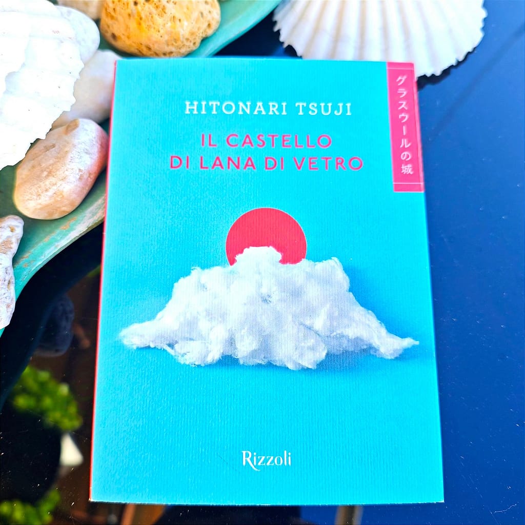 Il castello di lana di vetro - di Hitonari Tsuji